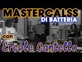 Masterclass &quot;Dal Rullante alla BATTERIA&quot; By Ercole Cantello