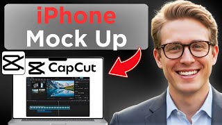 How To Make An iPhone Mock Up In CapCut (Full Guide 2026)