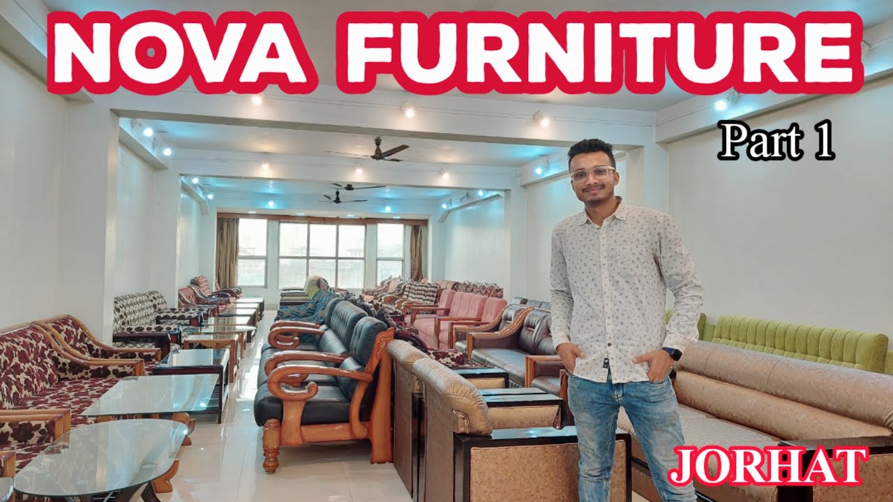 Nova Furniture ন'ভা ফার্নিচাৰ Furniture Showroom Jorhat Wooden