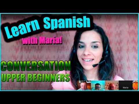 SPANISH CONVERSATION FOR UPPER BEGINNERS: Learn Spanish Online