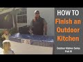 HOW TO Finish an Outdoor Kitchen - Tile Countertop & Paint (Outdoor Kitchen Series / Part III)