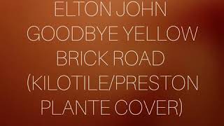 Elton John - Goodbye Yellow Brick Road (Kilotile Cover)