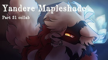 Yandere Mapleshade [Part 21]
