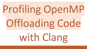 Profiling OpenMP Offloading Code with Clang