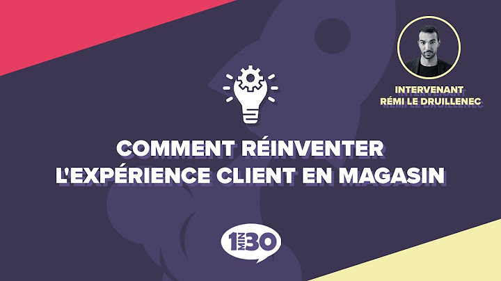 Comment réinventer l'expérience client en magasin ?