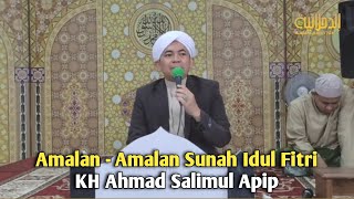 Amalan - Amalan Sunah Idul Fitri - KH Ahmad Salimul Apip