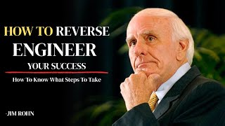 Reverse Engineer Your Future Success | Jim Rohn’s Blueprint for Achieving Greatness