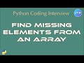 Find Missing Elements from an Array | Python | Java | Coding interview questions | AnITProfessional