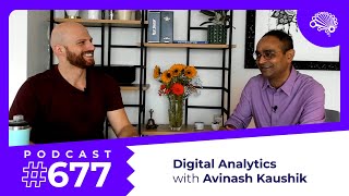 677: Digital Analytics — with Avinash Kaushik