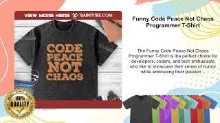 Funny Code Peace Not Chaos Programmer T-Shirt