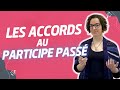  les accords du participe pass  10 minutes pour tout comprendre 