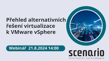 Webinář: Přehled alternativních řešení virtualizace k VMware vSphere
