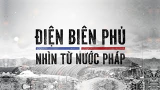 VTV Đặc biệt: “Điện Biên Phủ  Nhìn từ nước Pháp” | VTV4