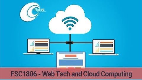 Fluirse Teacher Summer Courses - Introduction - FSC1806 Web Tech and Cloud Computing