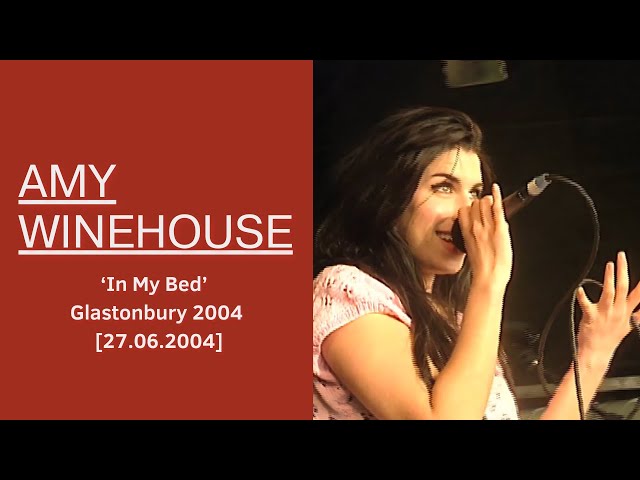 Amy Winehouse - In My Bed (Glastonbury 2004) [27.06.2004]