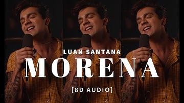 Thumbnail of Morena - Luan Santana [8D AUDIO] Acústico