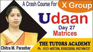 Matrices | Udaan (X Group Crash Course)| Day 27 | Chitra M. Parashar | The Tutors Academy