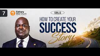 How To Create Your Success Story Part 7 By Dr  Olumide Emmanuel