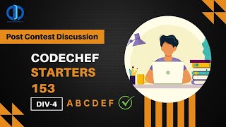 Boost Your Skills: Video Solutions for CodeChef Starters 153 A-F