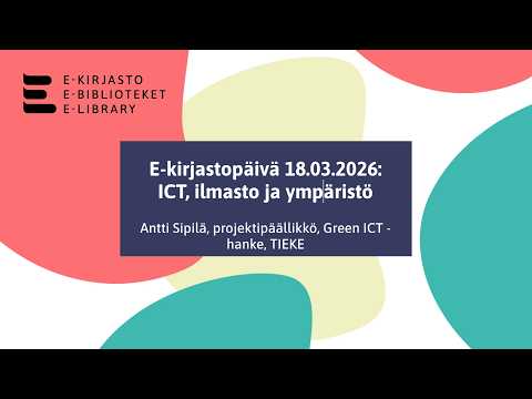 E-kirjastopäivä 2026: Antti Sipilä – ICT, ilmasto ja ympäristö