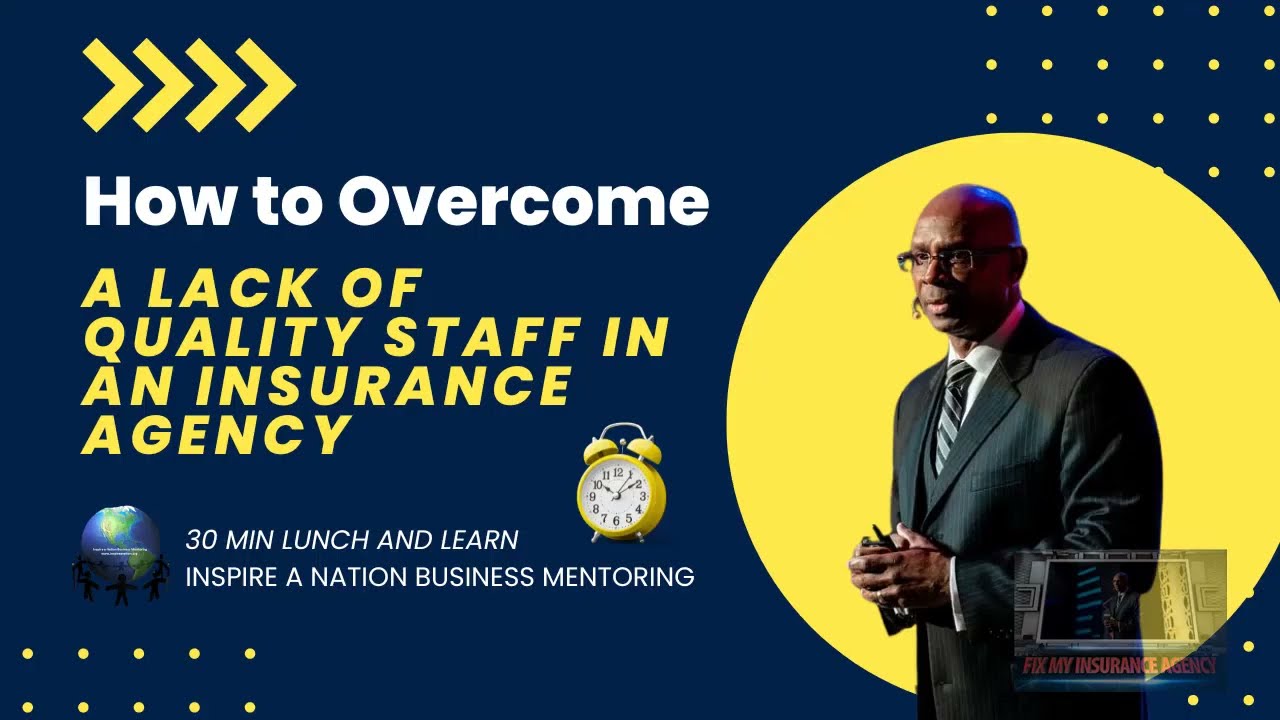 Overcoming a Lack of Quality Staff in an Insurance Agency