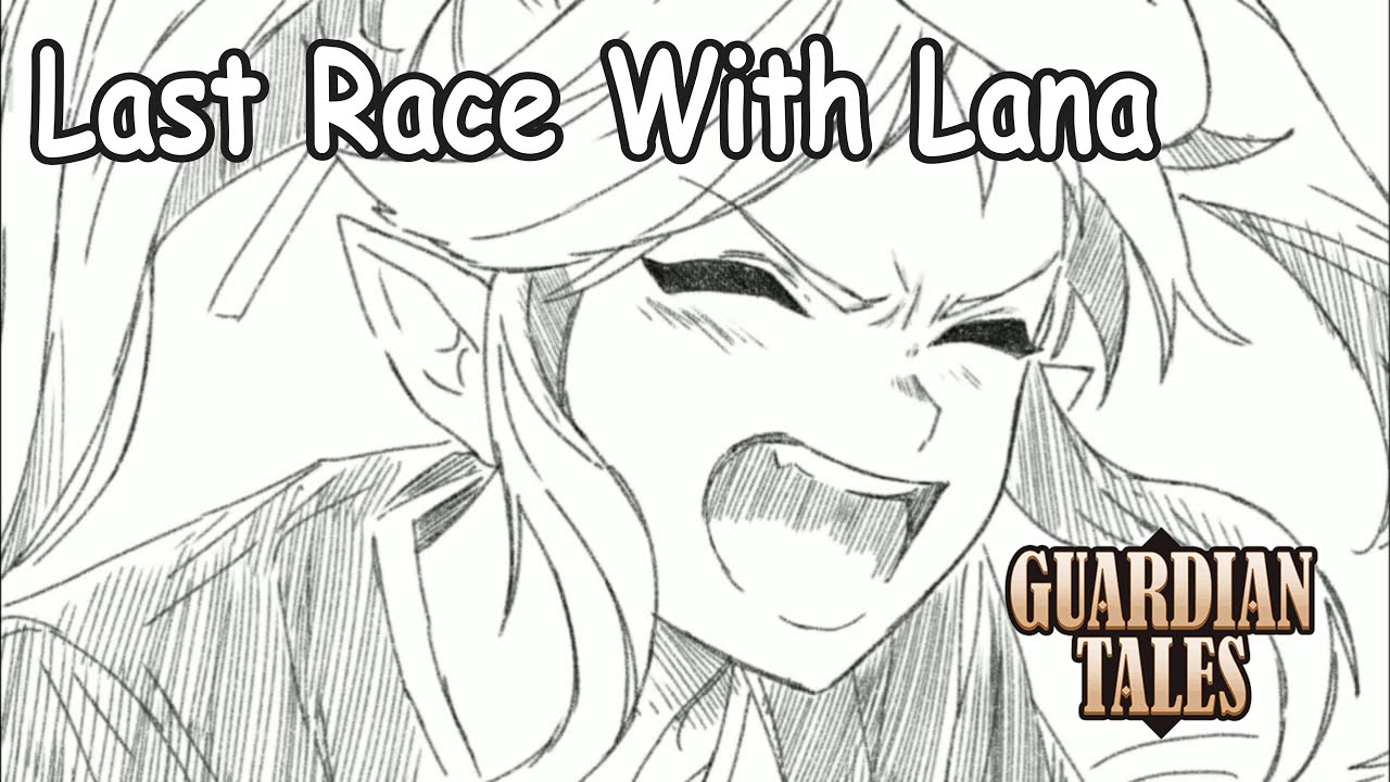 Guardian Tales Last Race with Lana!  World 11 Pt 2, stage 5