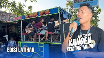 KANGEN VOC. YANTOO KM | ARAK ARAKAN ORKES DORONG KEMBAR MUDA| EDISI LATIHAN