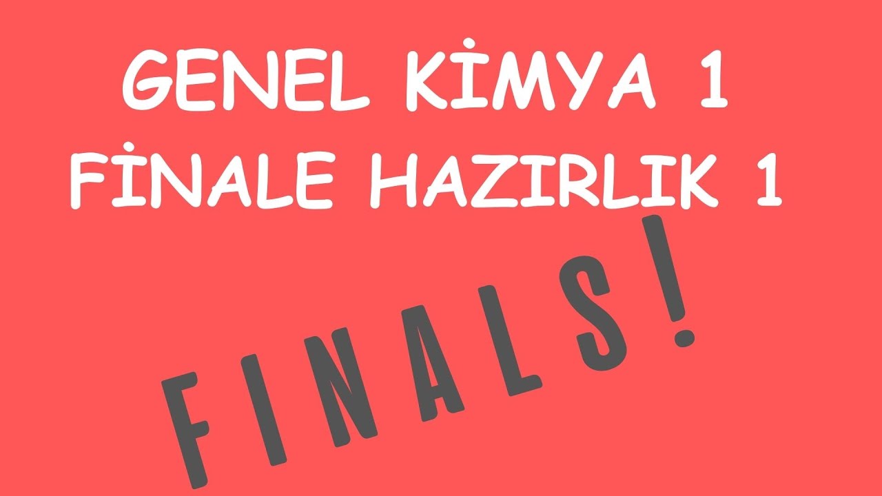 GENEL KİMYA 1| FİNALE HAZIRLIK 1