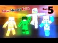 PART 5 : The New Heroes Exist : Powerful Evil Entity VS New Wonderful Heroes : The Ending