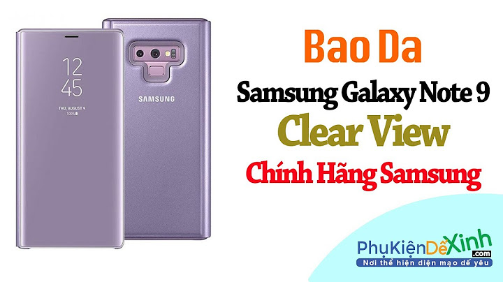 Đánh giá bao da clear view note 9 năm 2024