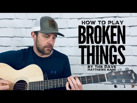 Broken Things-Guitar Tutorial-Dave Matthews Band