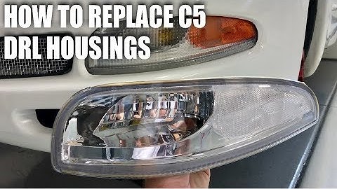 How To Replace C5 DRL Housing