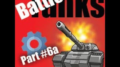 Tutorial membuat game Battle Tanks Part#6a - Construct 3 Tutorial Indonesia