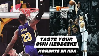 Taste Your Own Medicine Moments in NBA