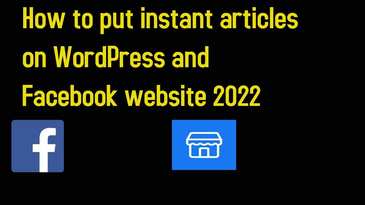 How to put instant articles on WordPress and Facebook website 2022 ...