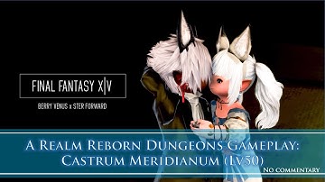 Final Fantasy XIV: A Realm Reborn - Castrum Meridianum [No Commentary]