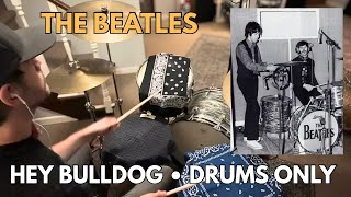 DRUMS & BASS ONLY The Beatles “Hey Bulldog” Ringo Starr