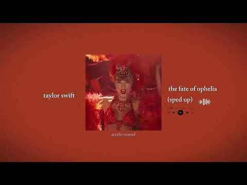 Taylor Swift The Fate Of Ophelia Sped Up Accelo Sound