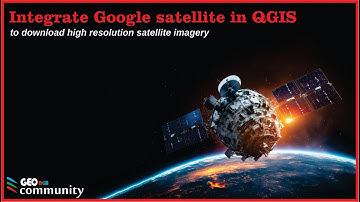 Integrate Google Satellite in QGIS.