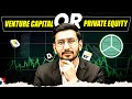 Venture Capital or Private Equity | Best Career in Finance?