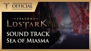 [로스트아크｜OST] 독기에 잠식된 바다 (Sea of Miasma) / LOST ARK Official Soundtrack