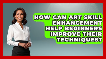 How Can Art Skill Enhancement Help Beginners Improve Their Techniques? | The Virtual Art Desk News