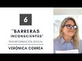 6º ENCUENTRO 🔒🙈 "Barreras INCONSCIENTES" 🙈🔒 | TRANSFORMACIÓN SOCIAL | Verónica Correa
