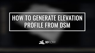 #FlowTips - How to Generate Elevation Profile from DSM