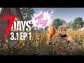 Fresh Feedback from Rizz and Barn Life! - 7 Days to Die 3.1 - Ep.1