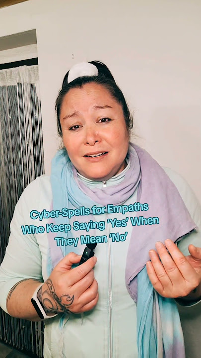 Cyber-Spells for Empaths Who Keep Saying ‘Yes’ When They Mean ‘No’