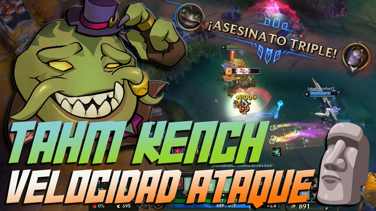 TAHM KENCH FULL VELOCIDAD DE ATAQUE esta OP!!! 😱🔥