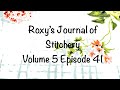 #roxysjournalofstitchery Volume 5 Episode 41