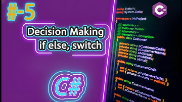 Decision Making if else, switch  in C#