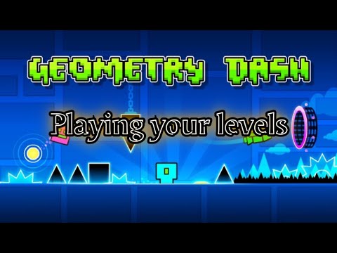 GEOMETRY DASH PLAYING YOUR LEVELS *LIVE* - YouTube
